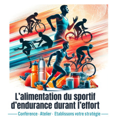 Conférence - Atelier "Construire sa stratégie nutritionnelle pendant l’effort"